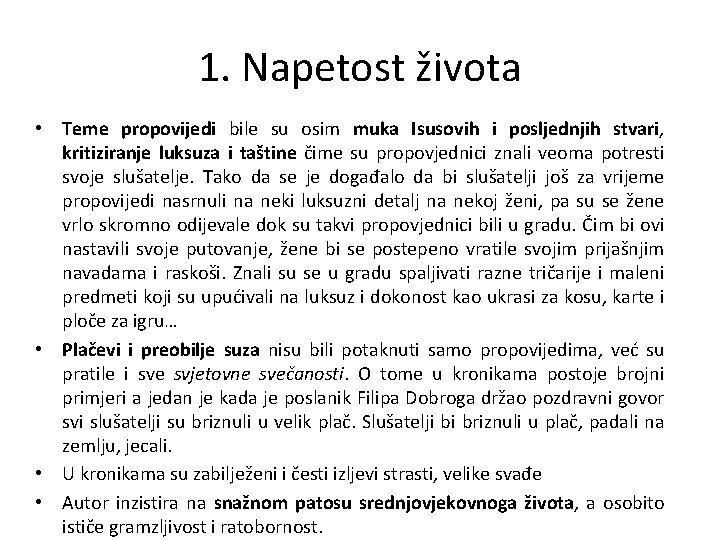 1. Napetost života • Teme propovijedi bile su osim muka Isusovih i posljednjih stvari,