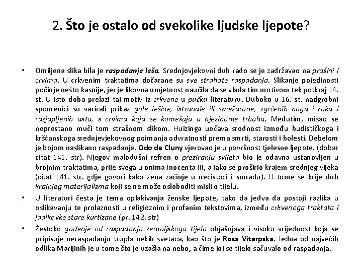 2. Što je ostalo od svekolike ljudske ljepote? • • • Omiljena slika bila 2. Što je ostalo od svekolike ljudske ljepote? • • • Omiljena slika bila