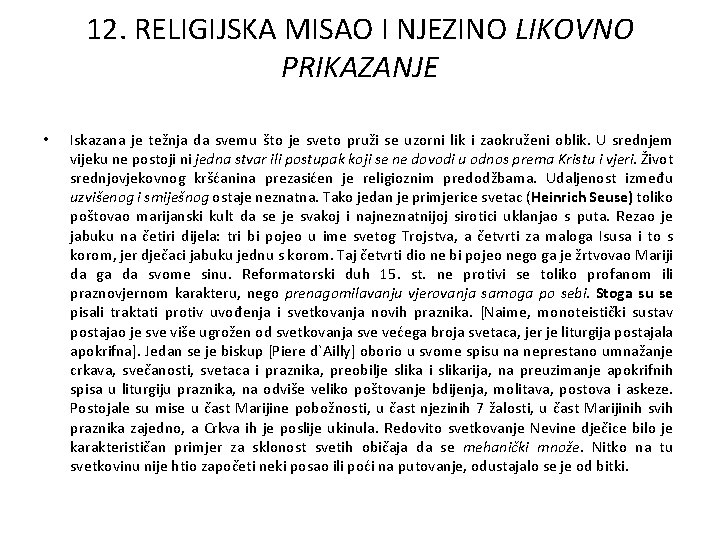 12. RELIGIJSKA MISAO I NJEZINO LIKOVNO PRIKAZANJE • Iskazana je težnja da svemu što