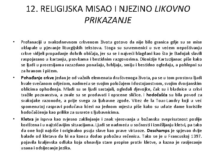 12. RELIGIJSKA MISAO I NJEZINO LIKOVNO PRIKAZANJE • • • Profanaciji u svakodnevnom crkvenom