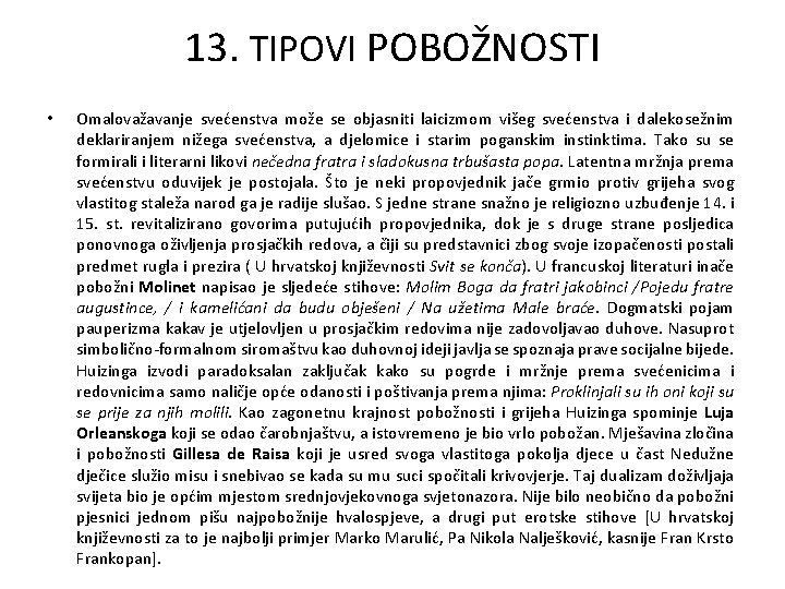 13. TIPOVI POBOŽNOSTI • Omalovažavanje svećenstva može se objasniti laicizmom višeg svećenstva i dalekosežnim