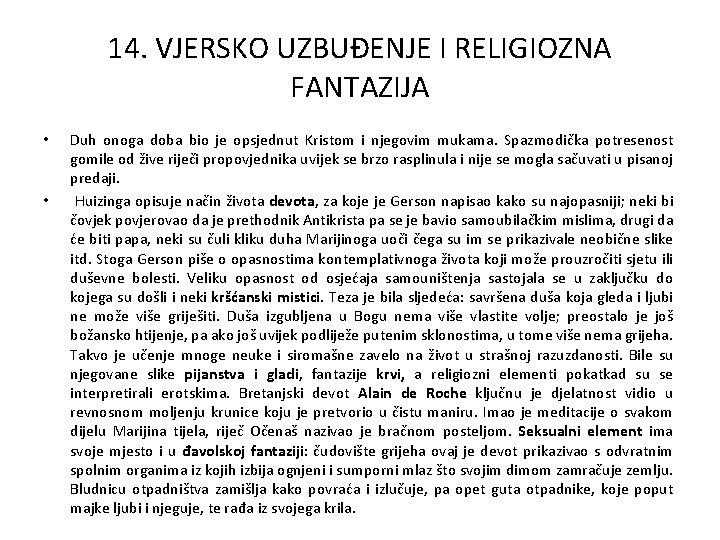 14. VJERSKO UZBUĐENJE I RELIGIOZNA FANTAZIJA • • Duh onoga doba bio je opsjednut