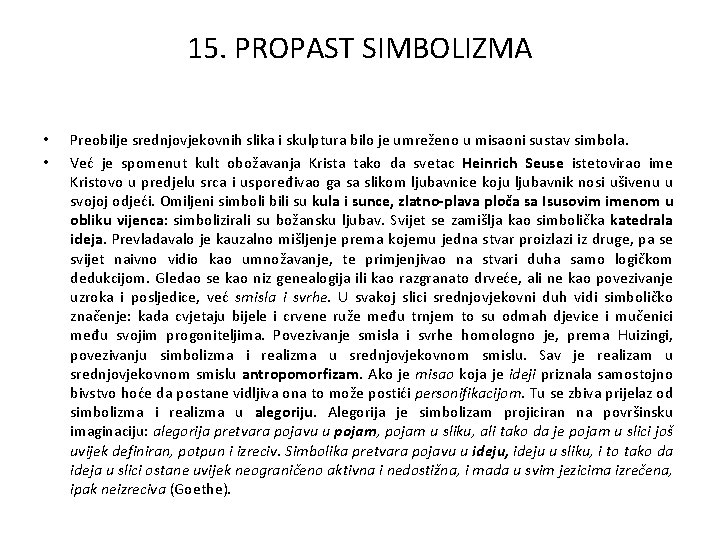 15. PROPAST SIMBOLIZMA • • Preobilje srednjovjekovnih slika i skulptura bilo je umreženo u