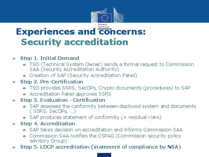 Experiences and concerns: Security accreditation Step 1. Initial Demand TSO (Technical System Owner) sends