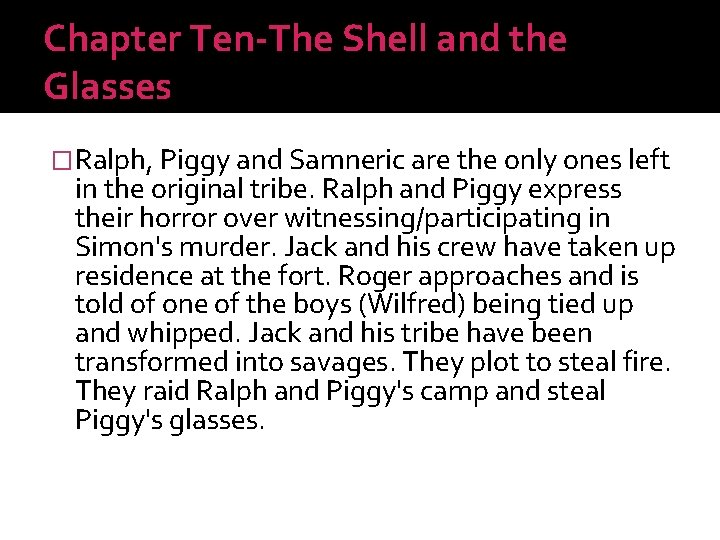 Chapter Ten-The Shell and the Glasses �Ralph, Piggy and Samneric are the only ones