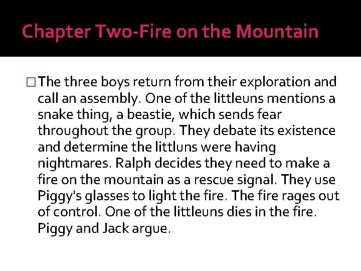 Chapter Two-Fire on the Mountain �The three boys return from their exploration and call