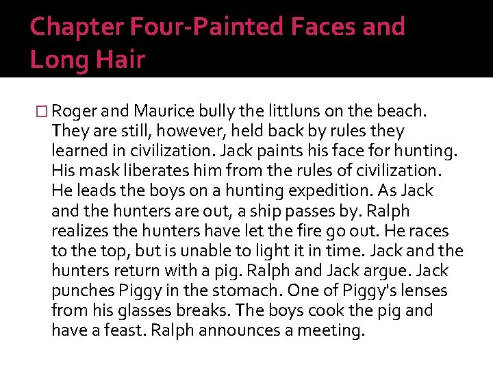 Chapter Four-Painted Faces and Long Hair � Roger and Maurice bully the littluns on