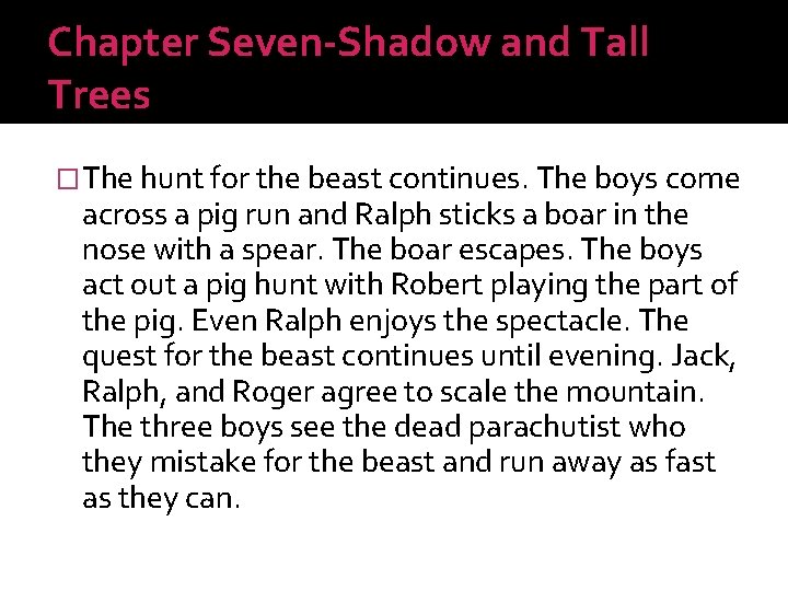 Chapter Seven-Shadow and Tall Trees �The hunt for the beast continues. The boys come