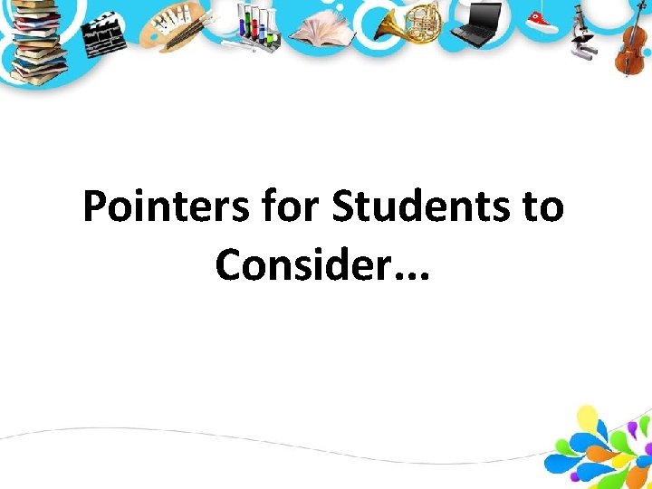 Pointers for Students to Consider. . . 