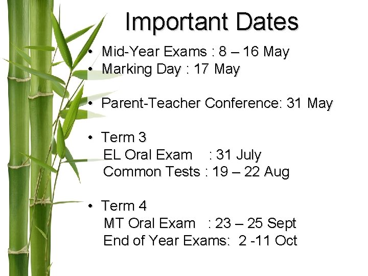 Important Dates • Mid-Year Exams : 8 – 16 May • Marking Day :