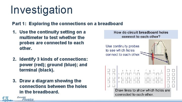 Investigation Part 1: Exploring the connections on a breadboard 1. Use the continuity setting