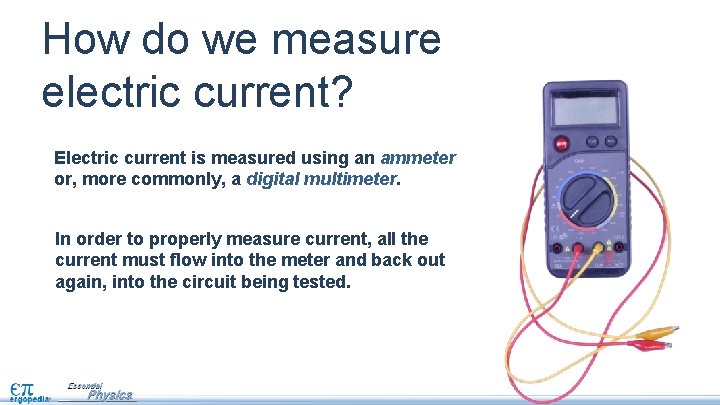 How do we measure electric current? Electric current is measured using an ammeter or,