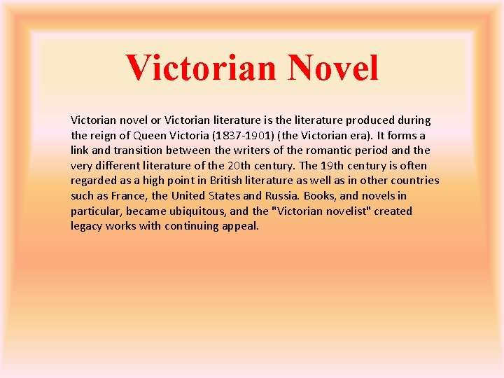 Victorian Novel Victorian novel or Victorian literature is the literature produced during the reign