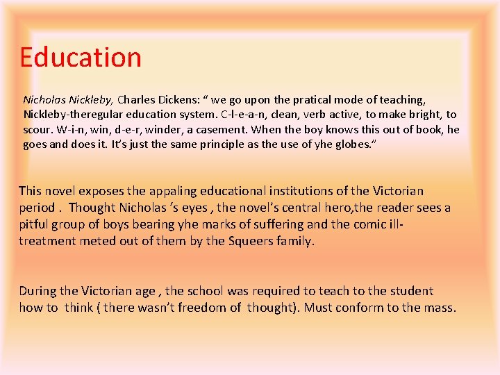 Education Nicholas Nickleby, Charles Dickens: “ we go upon the pratical mode of teaching,