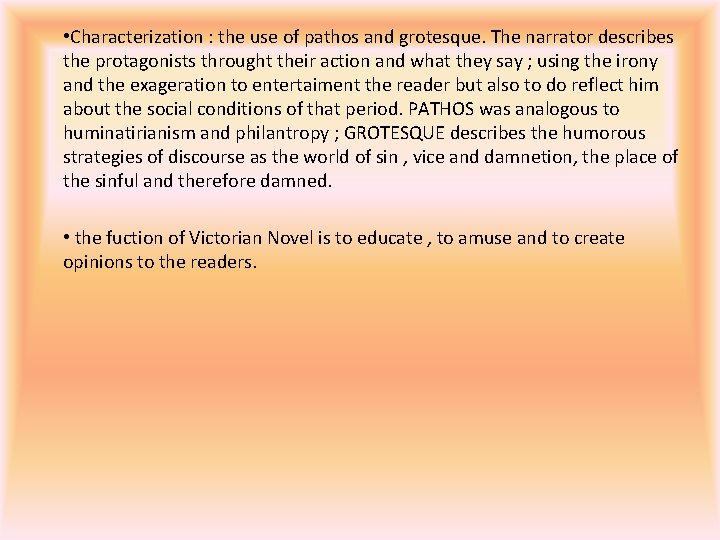  • Characterization : the use of pathos and grotesque. The narrator describes the