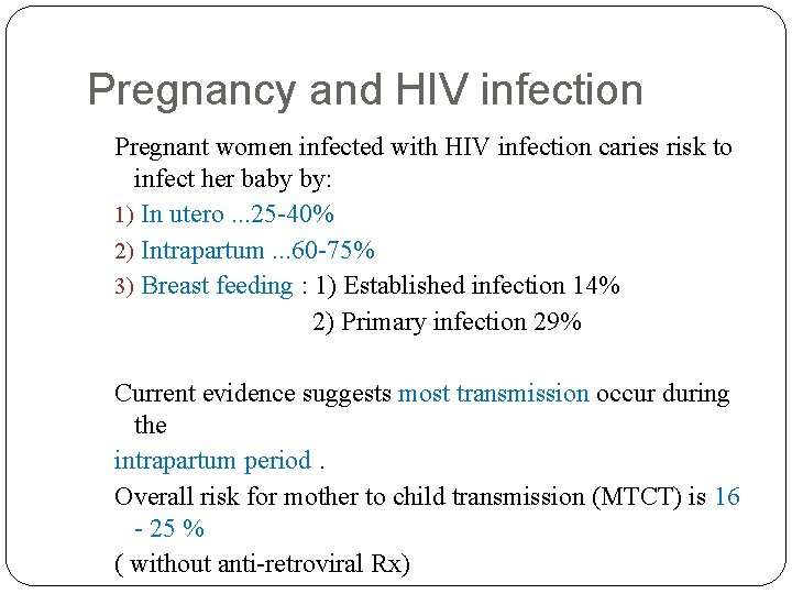 Pregnancy and HIV infection Pregnant women infected with HIV infection caries risk to infect