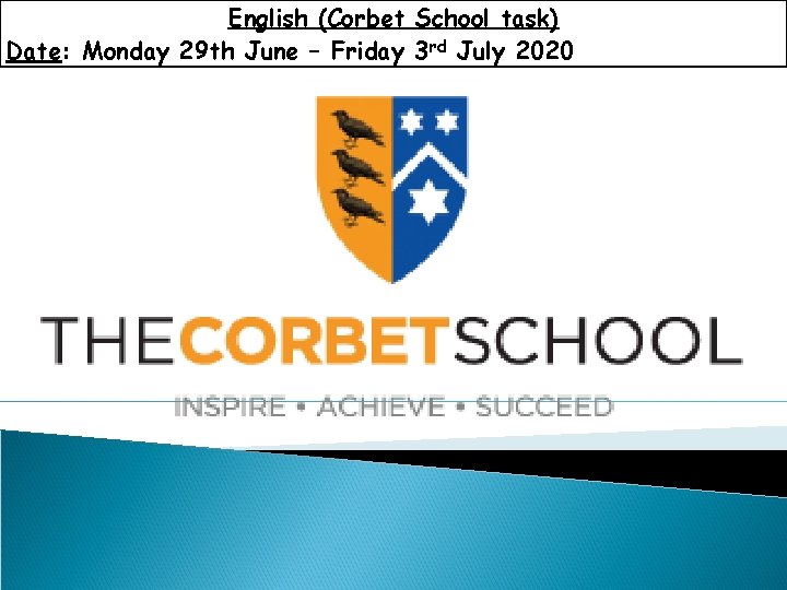 English (Corbet School task) Date: Monday 29 th June – Friday 3 rd July