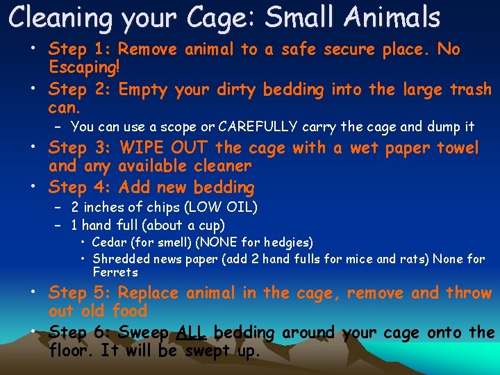 Cleaning your Cage: Small Animals • Step 1: Remove animal to a safe secure