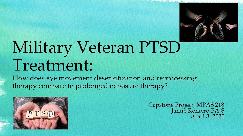 Military Veteran PTSD Treatment: How does eye movement desensitization and reprocessing therapy compare to