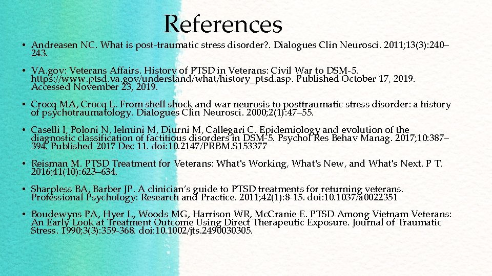 References • Andreasen NC. What is post-traumatic stress disorder? . Dialogues Clin Neurosci. 2011;