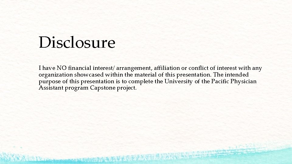 Disclosure I have NO financial interest/ arrangement, affiliation or conflict of interest with any