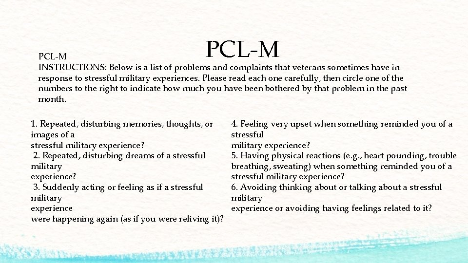 PCL-M INSTRUCTIONS: Below is a list of problems and complaints that veterans sometimes have