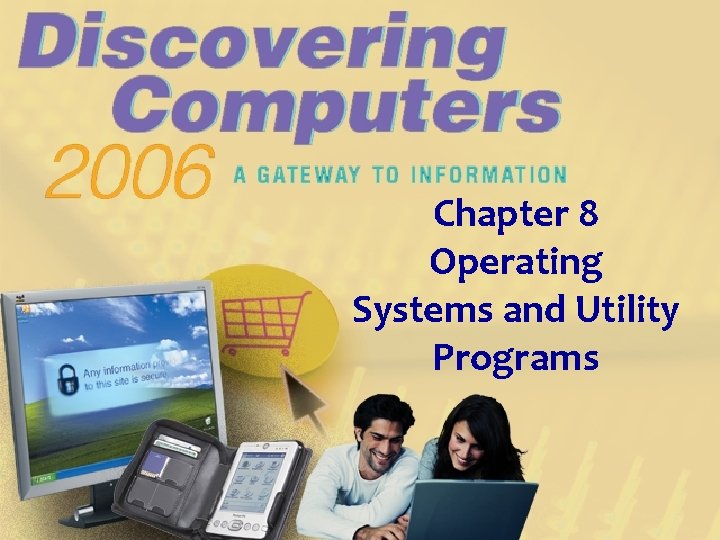 Chapter 8 Operating Systems and Utility Programs 