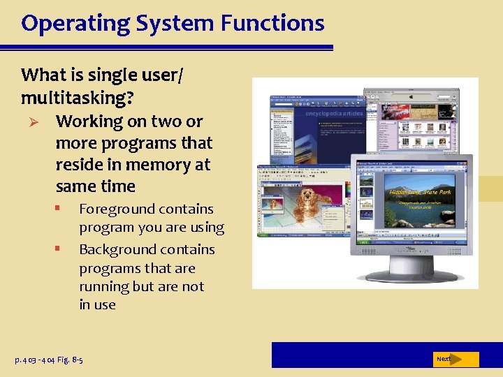 Operating System Functions What is single user/ multitasking? Ø Working on two or more