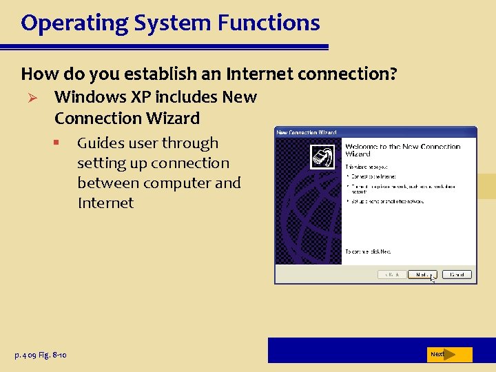 Operating System Functions How do you establish an Internet connection? Ø Windows XP includes