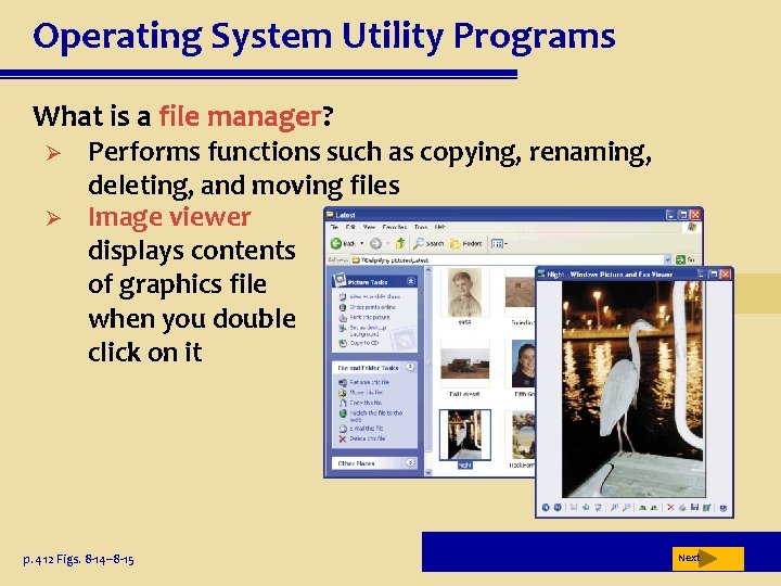 Operating System Utility Programs What is a file manager? Ø Ø Performs functions such