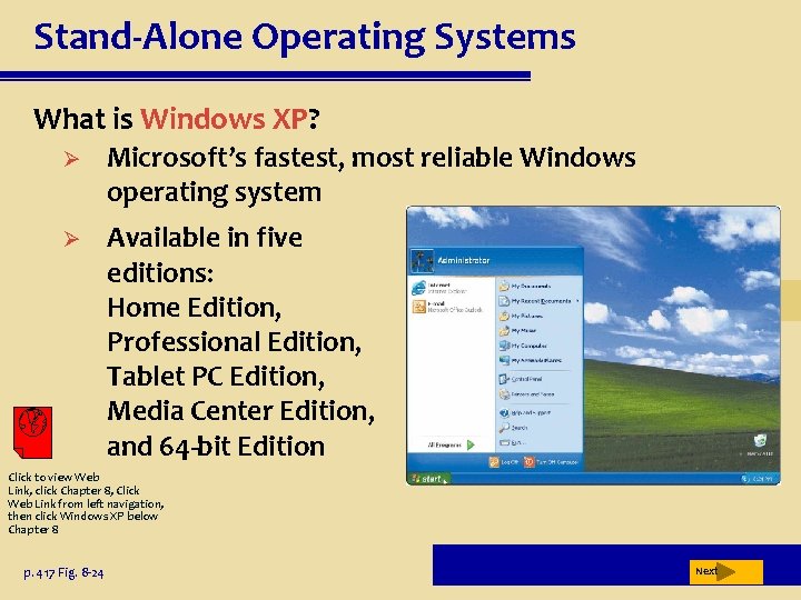 Stand-Alone Operating Systems What is Windows XP? Ø Microsoft’s fastest, most reliable Windows operating