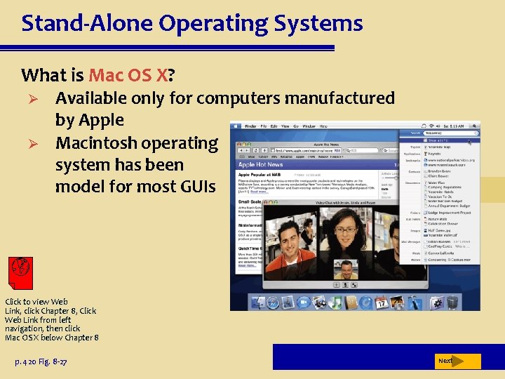 Stand-Alone Operating Systems What is Mac OS X? Ø Ø Available only for computers