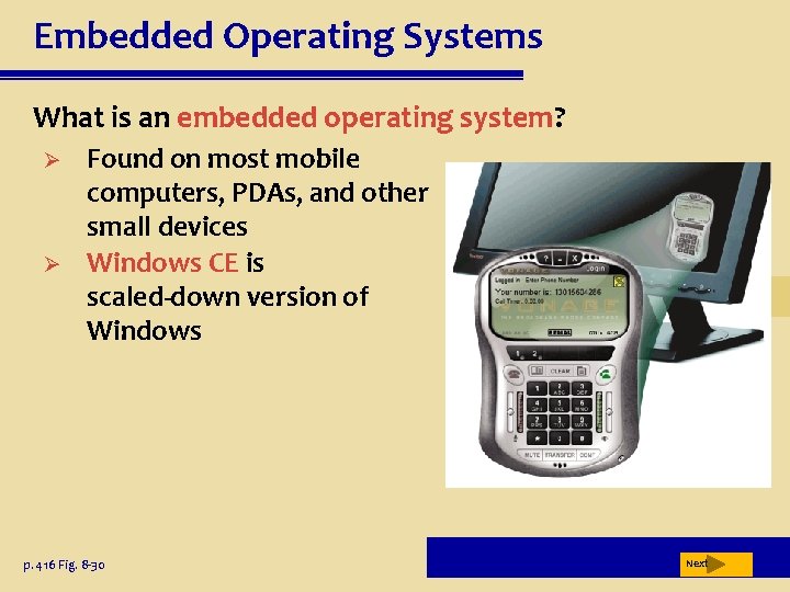 Embedded Operating Systems What is an embedded operating system? Ø Ø Found on most