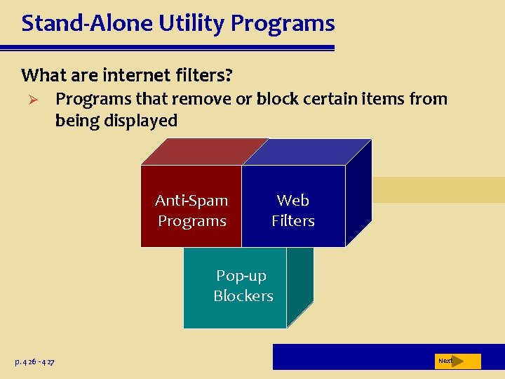 Stand-Alone Utility Programs What are internet filters? Ø Programs that remove or block certain