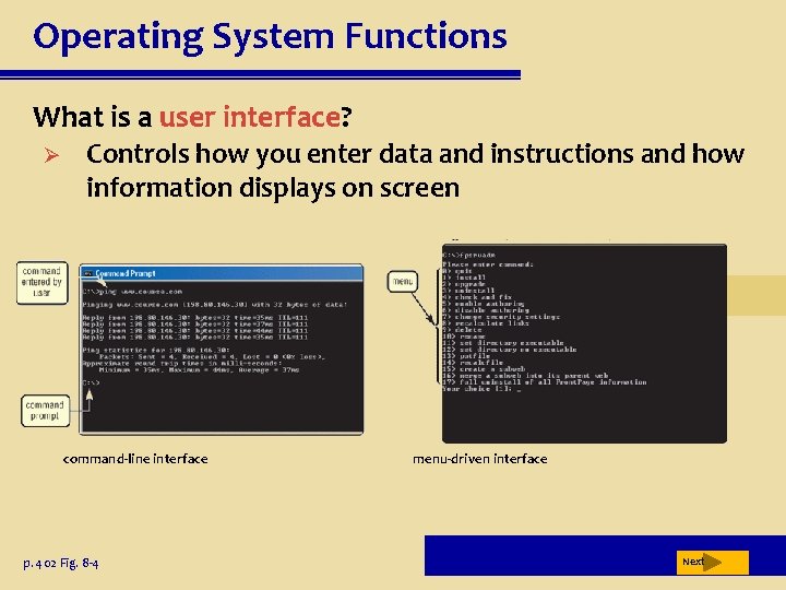 Operating System Functions What is a user interface? Ø Controls how you enter data