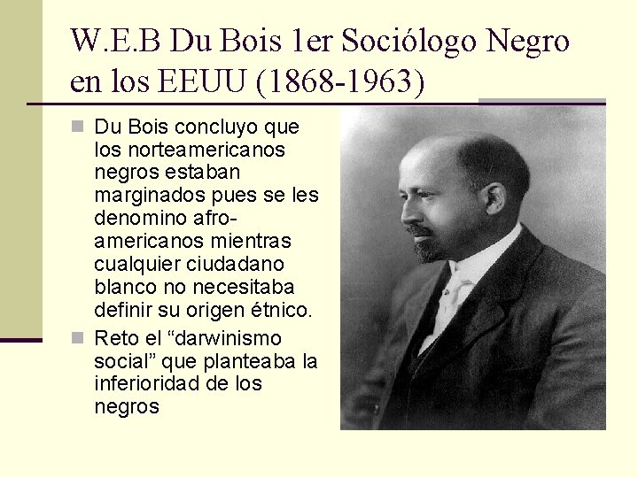 W. E. B Du Bois 1 er Sociólogo Negro en los EEUU (1868 -1963)