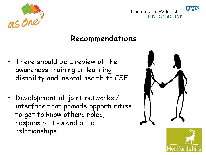 Hertfordshire Partnership NHS Foundation Trust Recommendations • There should be a review of the