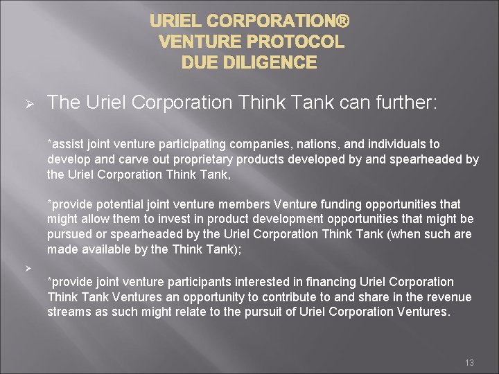 URIEL CORPORATION® VENTURE PROTOCOL DUE DILIGENCE Ø The Uriel Corporation Think Tank can further: