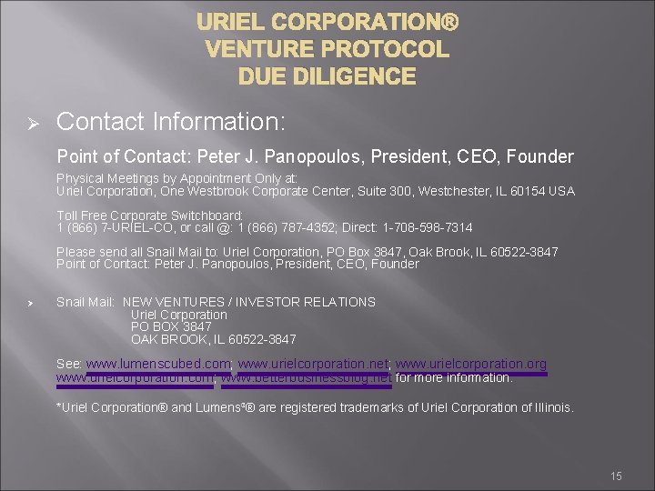 URIEL CORPORATION® VENTURE PROTOCOL DUE DILIGENCE Ø Contact Information: Point of Contact: Peter J.