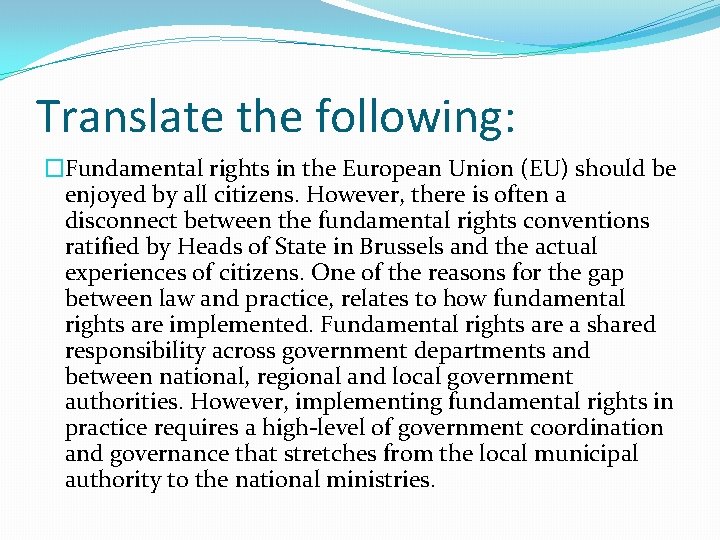 Translate the following: �Fundamental rights in the European Union (EU) should be enjoyed by