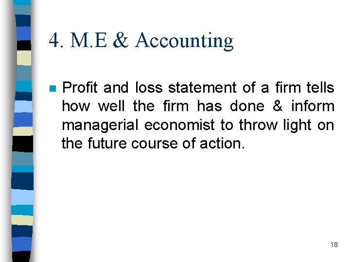 4. M. E & Accounting n Profit and loss statement of a firm tells