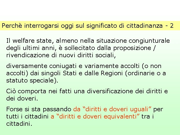 Perchè interrogarsi oggi sul significato di cittadinanza - 2 Il welfare state, almeno nella