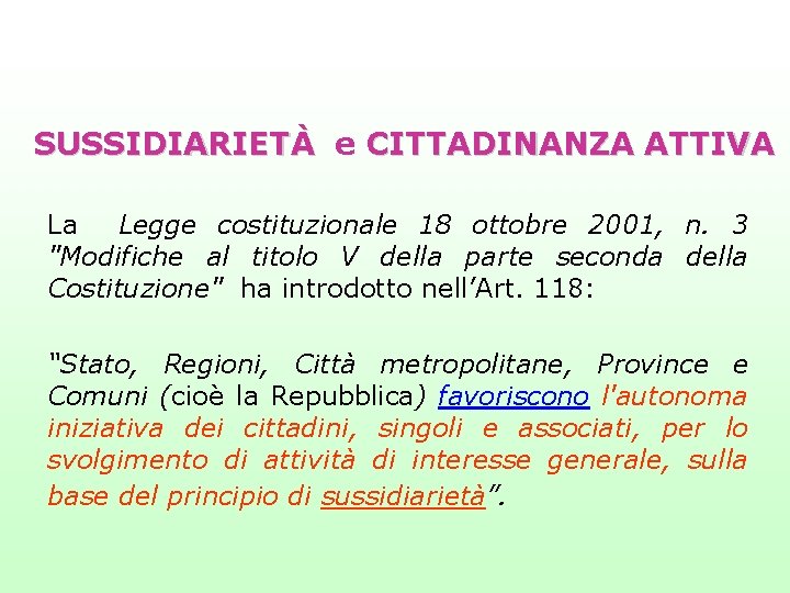 SUSSIDIARIETÀ e CITTADINANZA ATTIVA La Legge costituzionale 18 ottobre 2001, n. 3 "Modifiche al