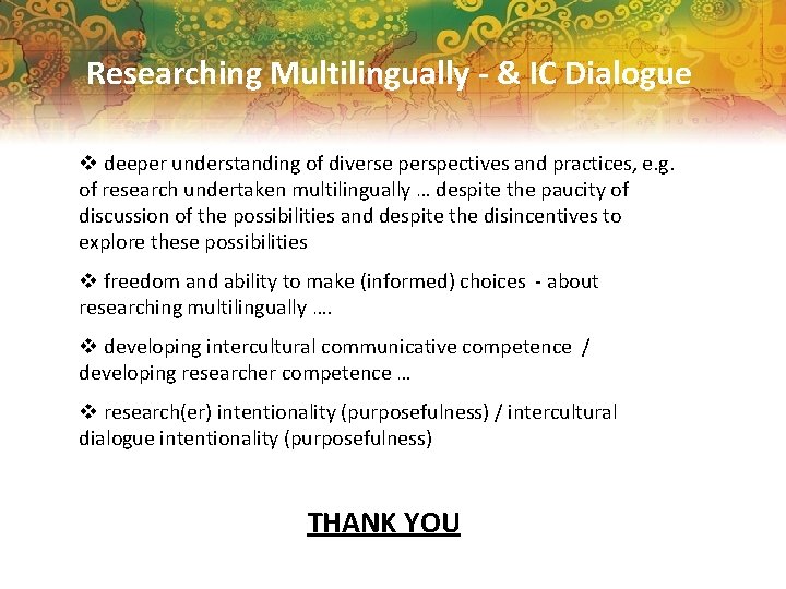 Researching Multilingually - & IC Dialogue v deeper understanding of diverse perspectives and practices,