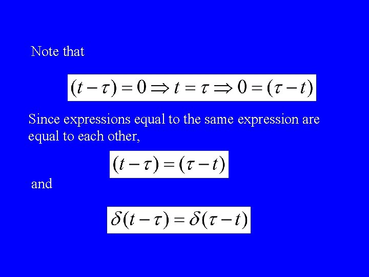 Note that Since expressions equal to the same expression are equal to each other,