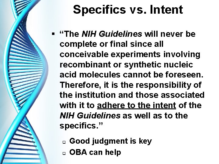 Specifics vs. Intent § “The NIH Guidelines will never be complete or final since