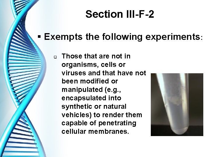 Section III-F-2 § Exempts the following experiments: q Those that are not in organisms,