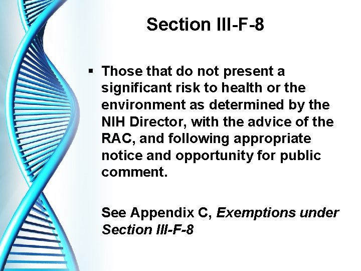 Section III-F-8 § Those that do not present a significant risk to health or
