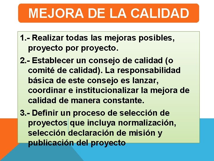 MEJORA DE LA CALIDAD 1. - Realizar todas las mejoras posibles, proyecto por proyecto.