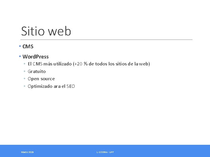 Sitio web • CMS • Word. Press ◦ ◦ El CMS más utilizado (+20